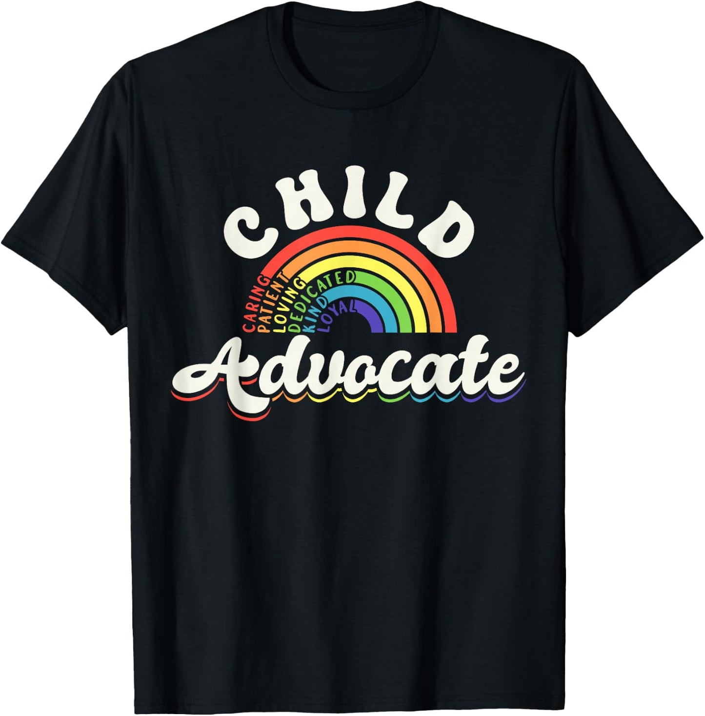 Child Advocate Appreciation Rainbow Help Inspire Care T-Shirt - T-Shirt | Black
