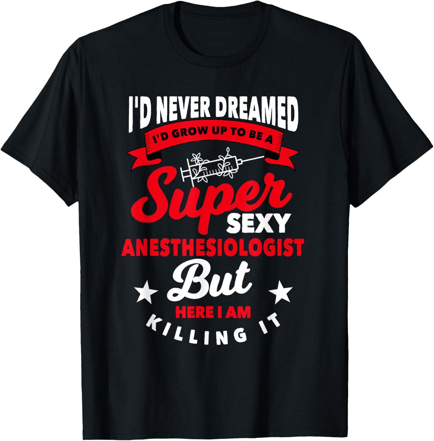 Funny Anesthesiologist Gift Hospital Anesthesia T-Shirt - T-Shirt | Black