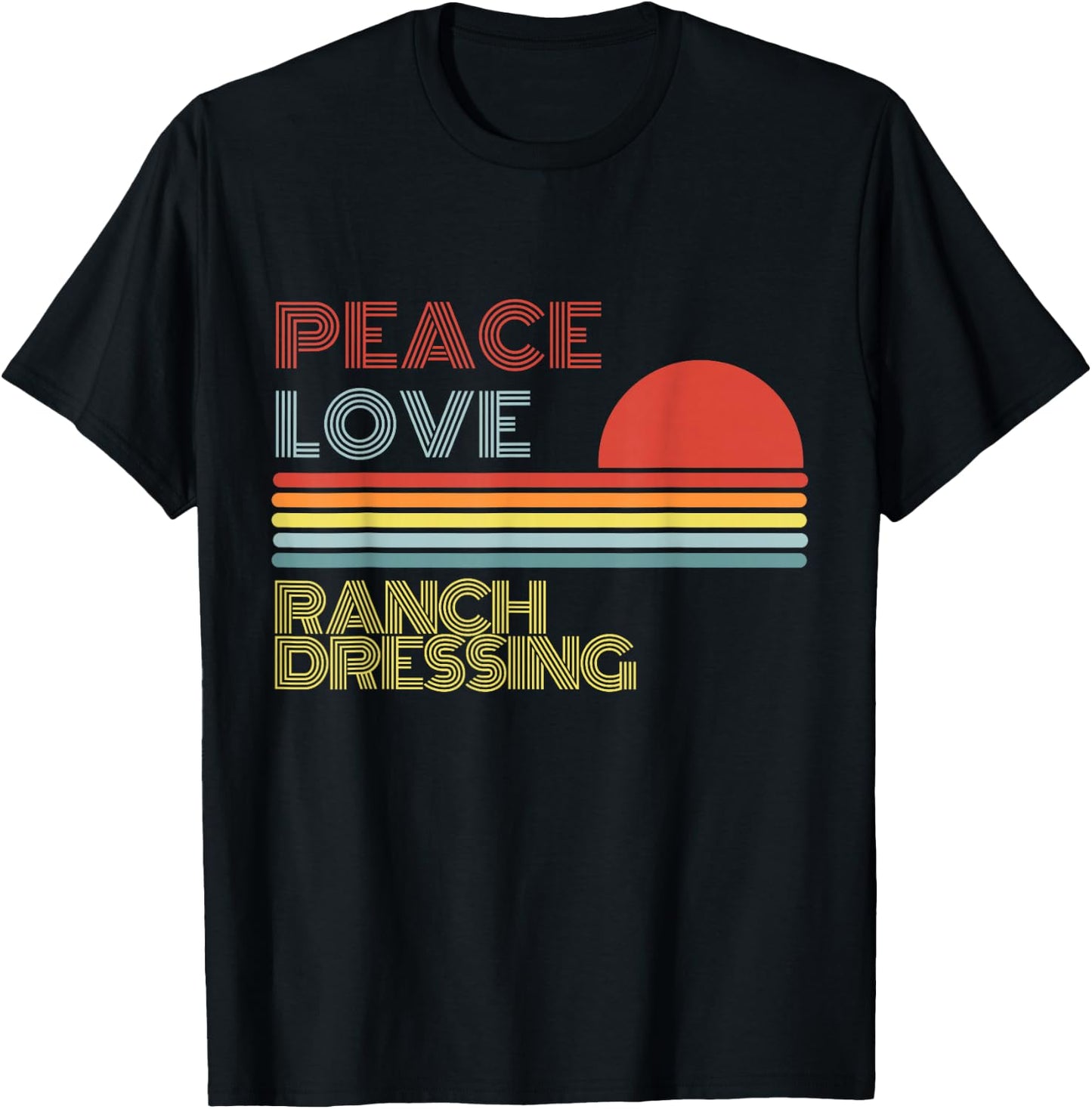 Peace Love Ranch Dressing Retro Vintage T-Shirt - T-Shirt | Black