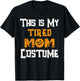 This Is My Tired Mom Costume Halloween Costumes Lazy Funny T-Shirt - T-Shirt | Black