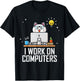 I Work on Computers Funny Cute Tech Coding Cat Working Men Women T-Shirt - T-Shirt | Black