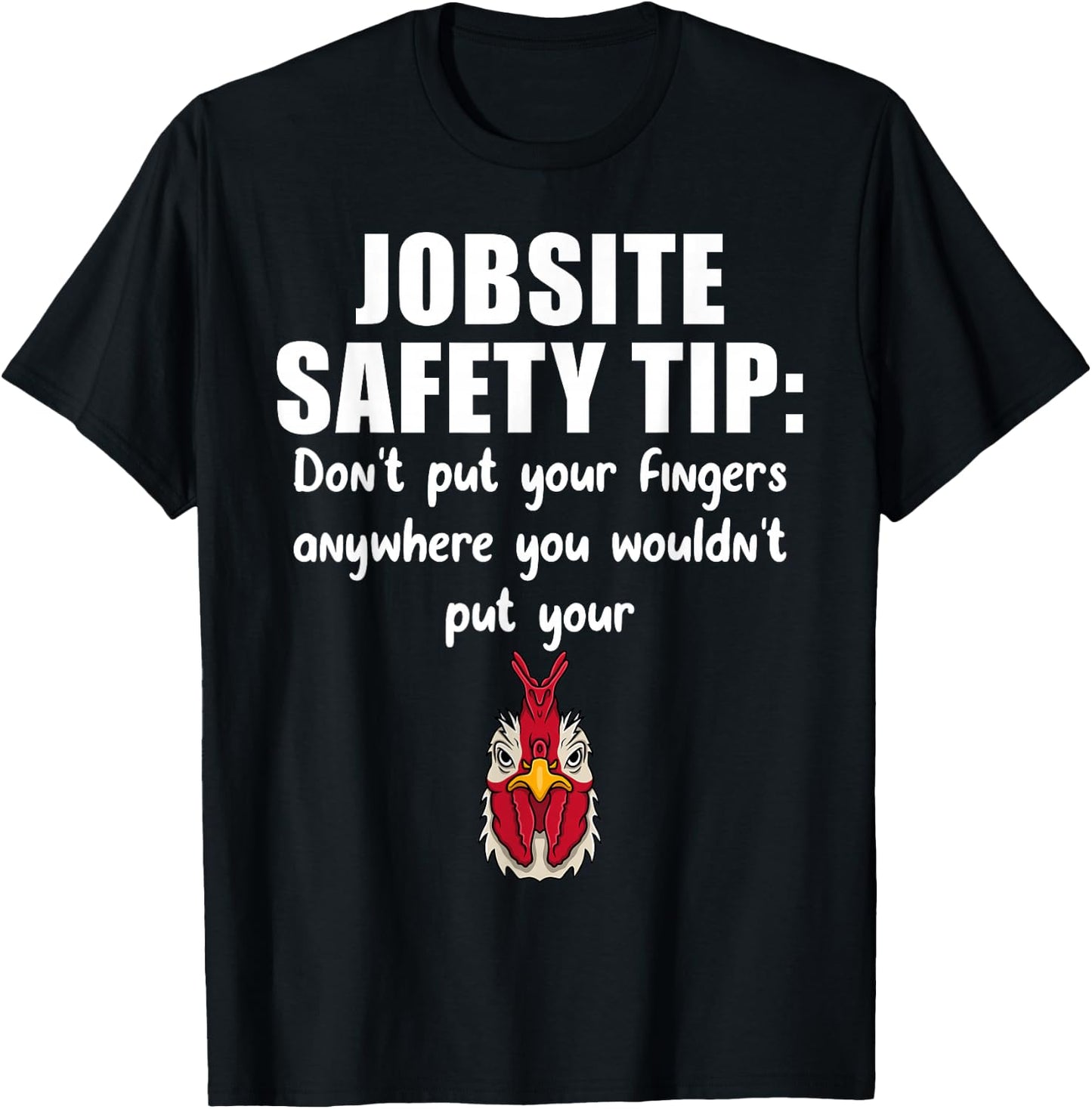 Jobsite Safety Tip Don't Put Your Fingers Anywhere T-Shirt - T-Shirt | Black