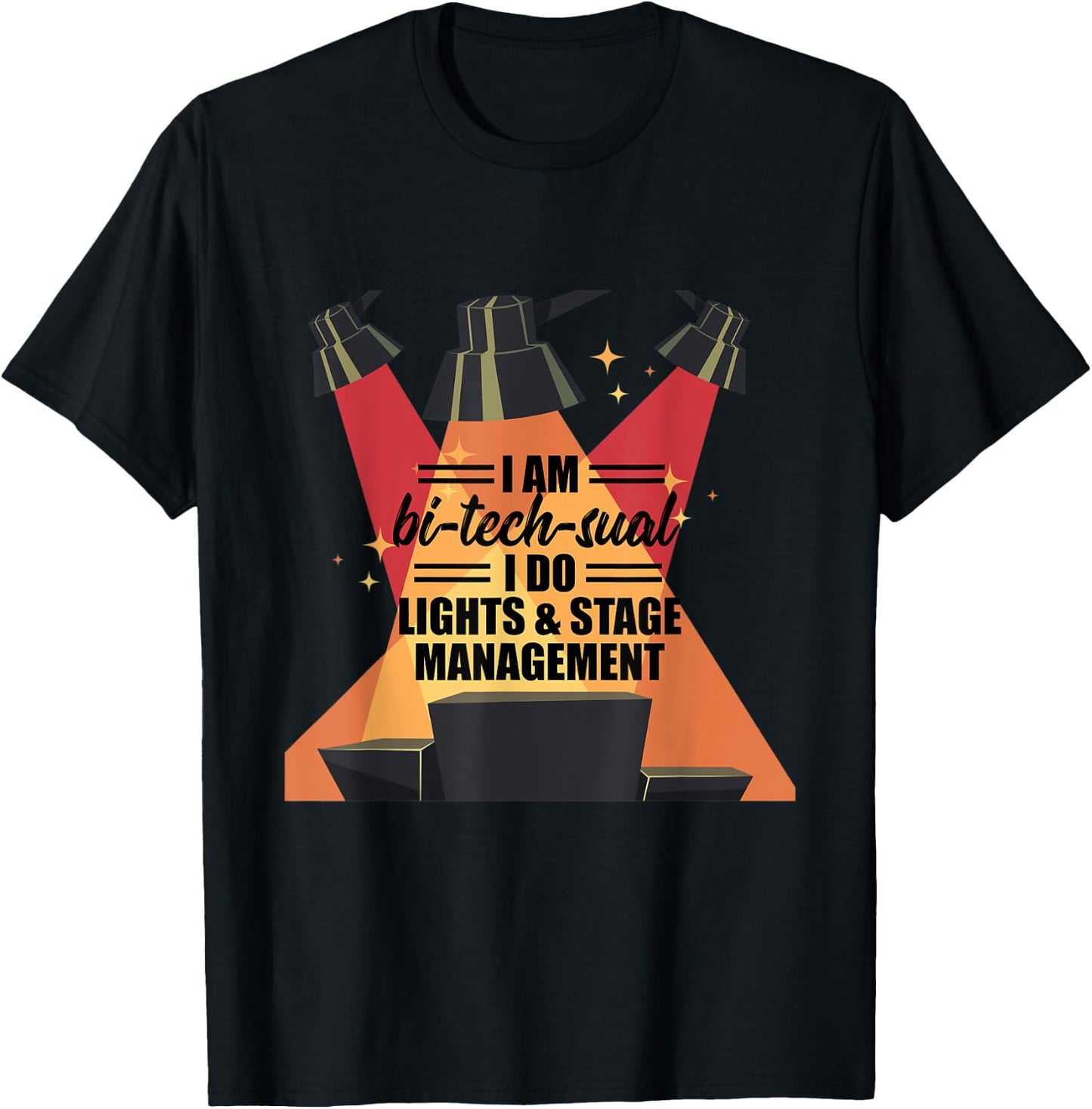 Bitechsual Lights Stage Management Lighting Engineer Gift T-Shirt - T-Shirt | Black