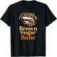 Brown Sugar Babe Proud Black Women African Brown Sugar Babe T-Shirt - T-Shirt | Black