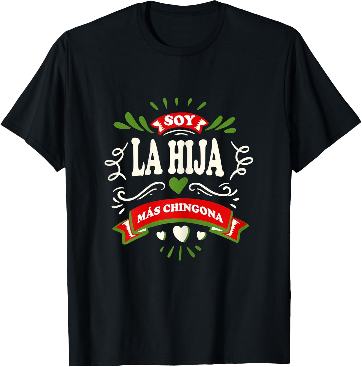 Yo Soy La Hija Mas Chingona Latin Mexican T-Shirt - T-Shirt | Black