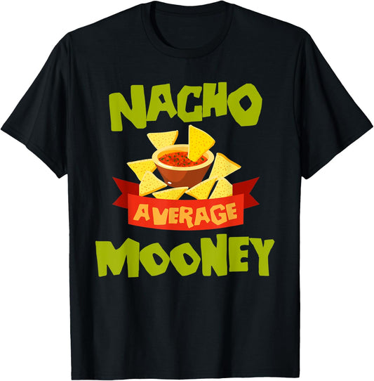 NACHO AVERAGE MOONEY Funny Birthday Personalized Surname T-Shirt - T-Shirt | Black