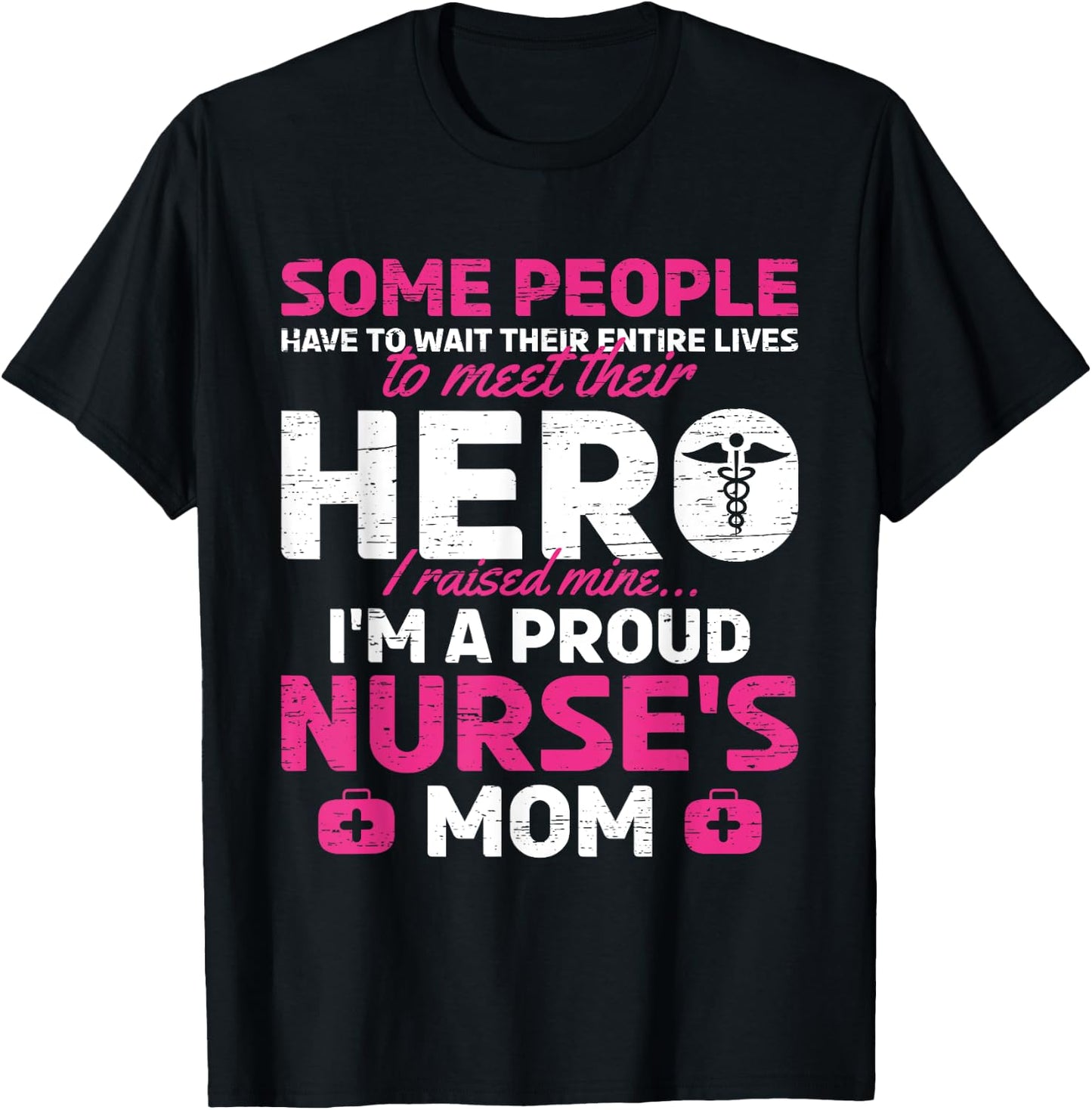 I Raised Mine I'm A Proud Nurse Mom Hero Stethoscope Nurse T-Shirt - T-Shirt | Black