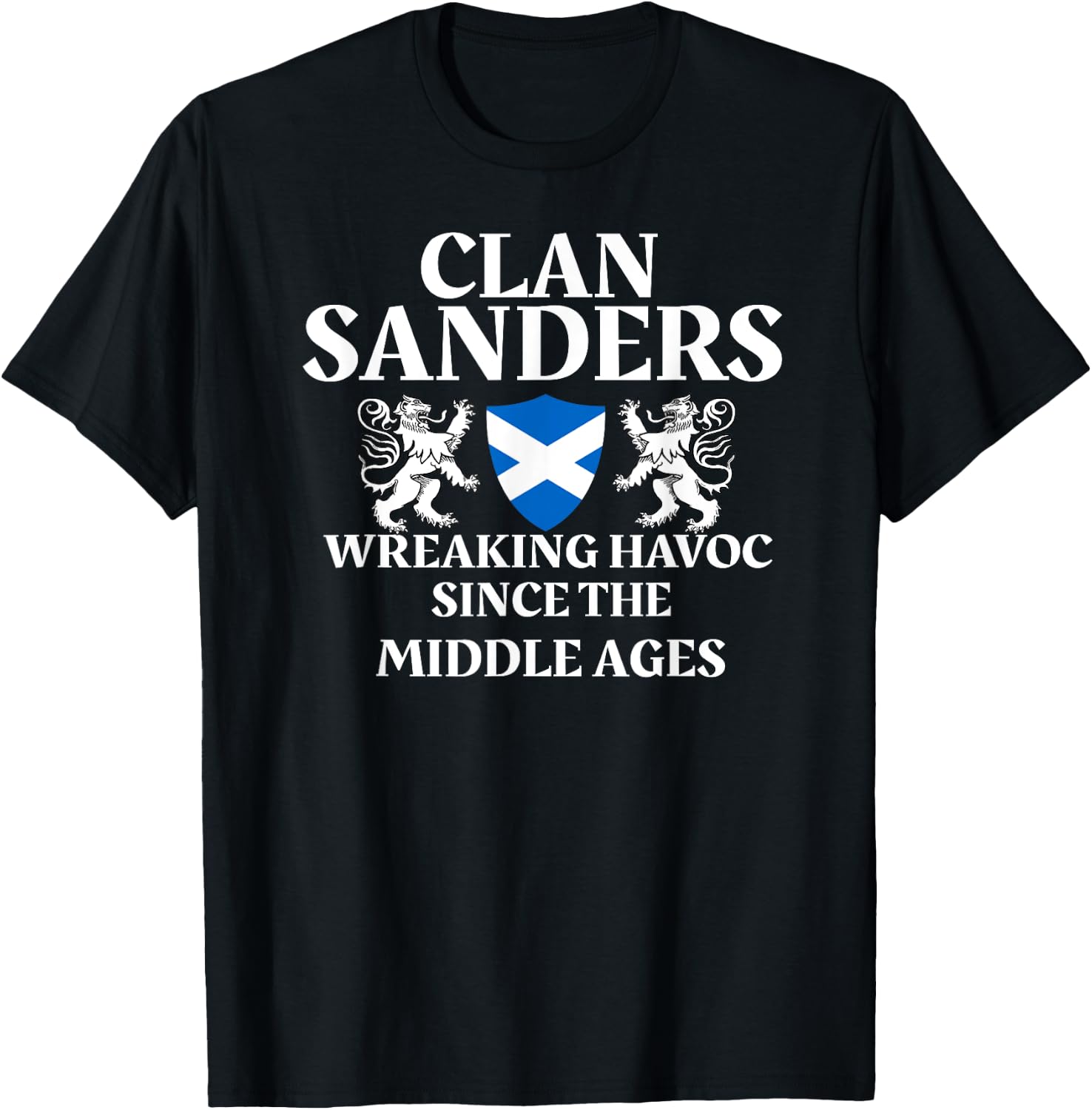 Clan Sanders Scottish Family Kilt Tartan Lion Name T-Shirt - T-Shirt | Black
