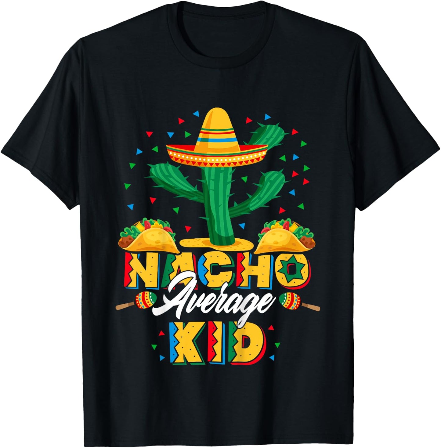 Cinco De Mayo Nacho Average Child Nachos Lover T-Shirt - T-Shirt | Black