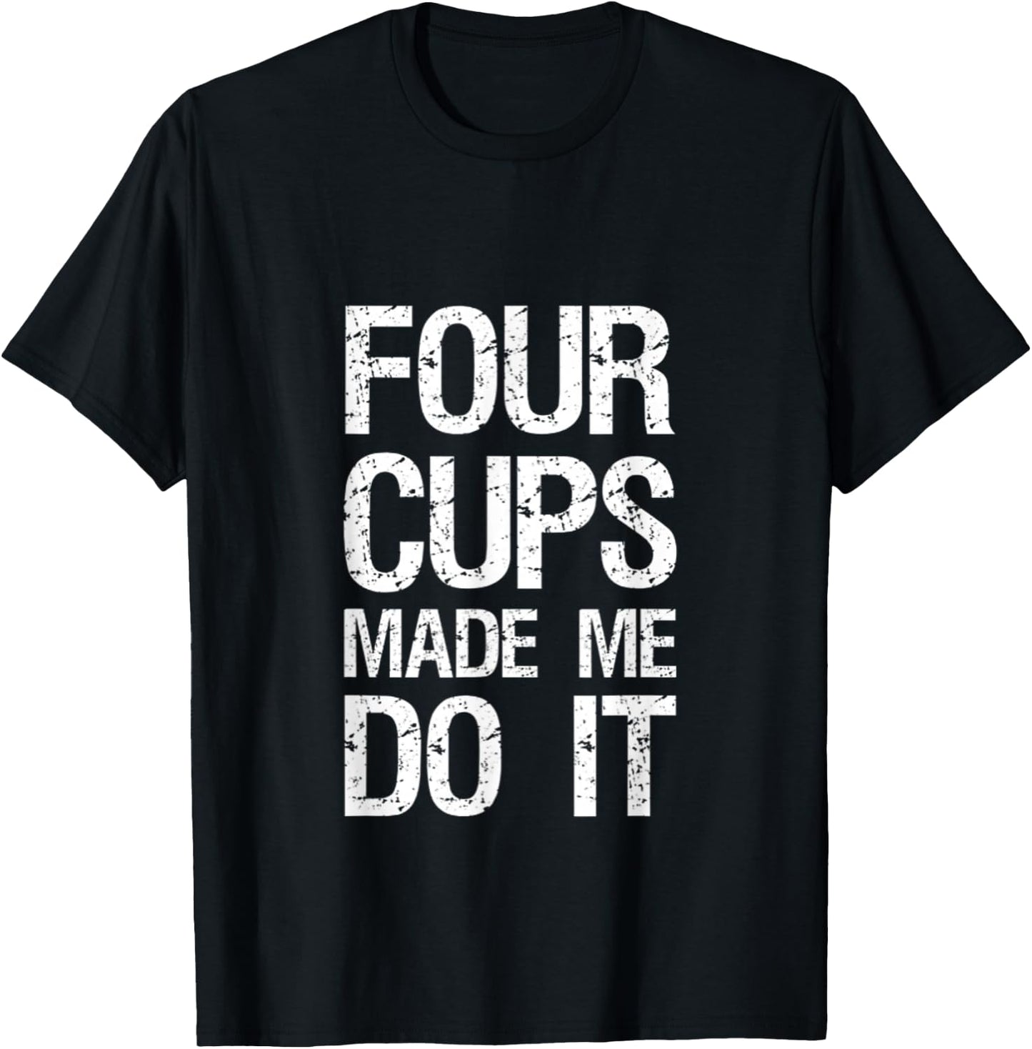 Four Cups Made Me Do It Jewish Kosher Passover Wine Matzah T-Shirt - T-Shirt | Black