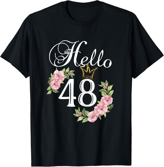 Hello 48 Shirt with flowers & Crown 48th Birthday T-Shirt - T-Shirt | Black