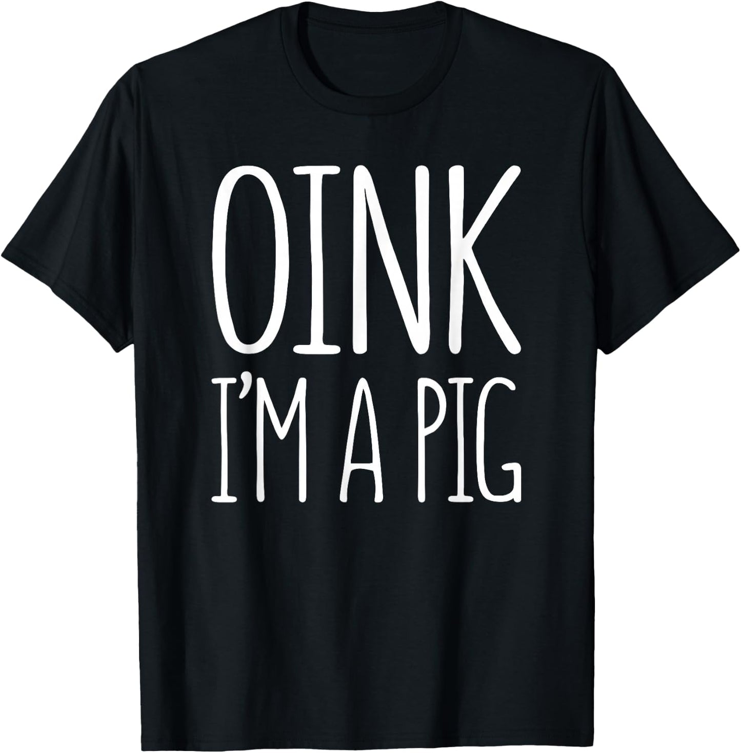 Oink I'm A Pig Shirt Adult Men Women Kids Pig Costume T-Shirt - T-Shirt | Black