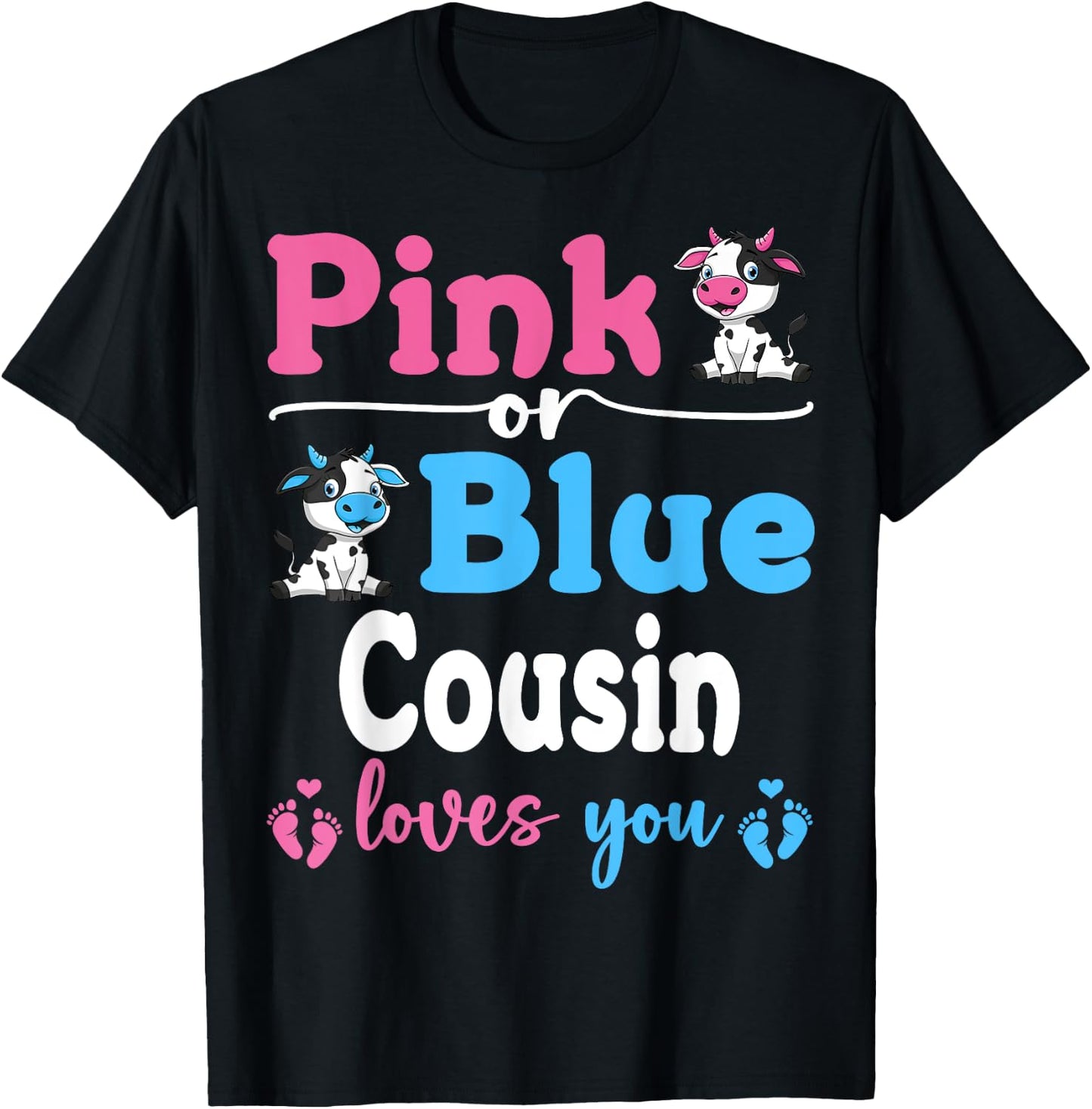 Pink Or Blue Cousin Loves You Cow Gender Reveal Baby Shower T-Shirt - T-Shirt | Black