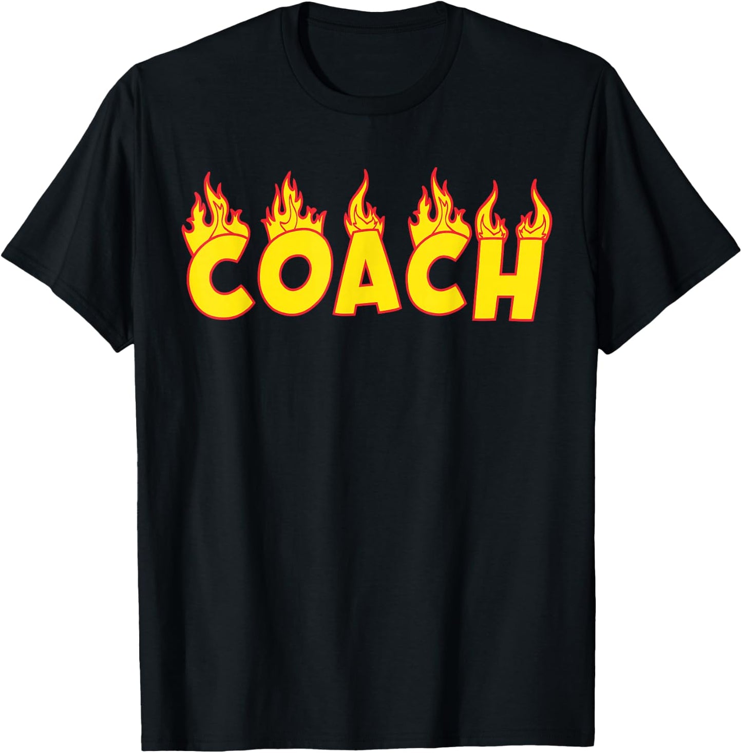 Coach Fire Flames Best Gift For Coaches T-Shirt - T-Shirt | Black