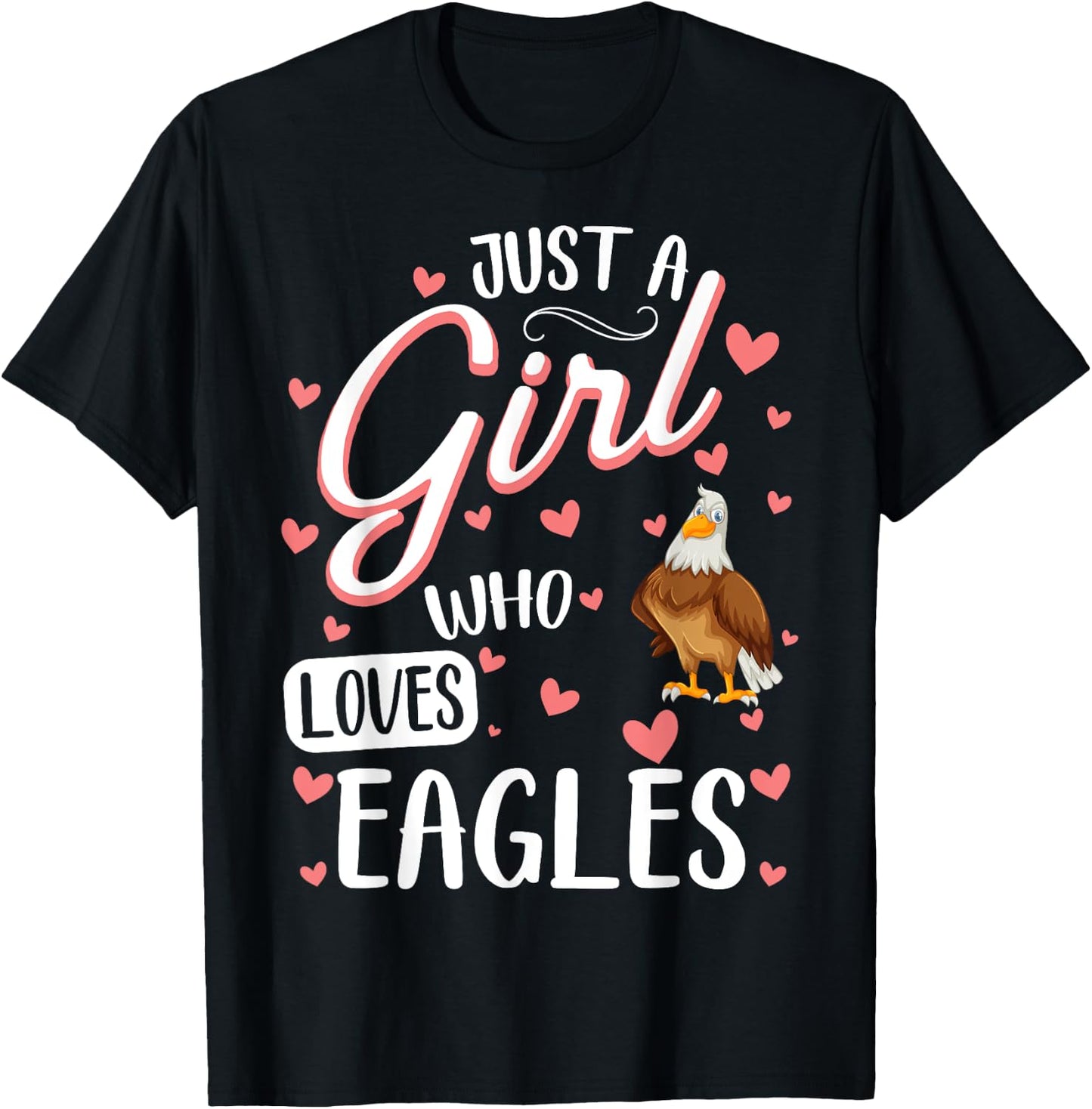 Just A Girl Who Loves Eagles - Funny Eagle Lover T-Shirt - T-Shirt | Black