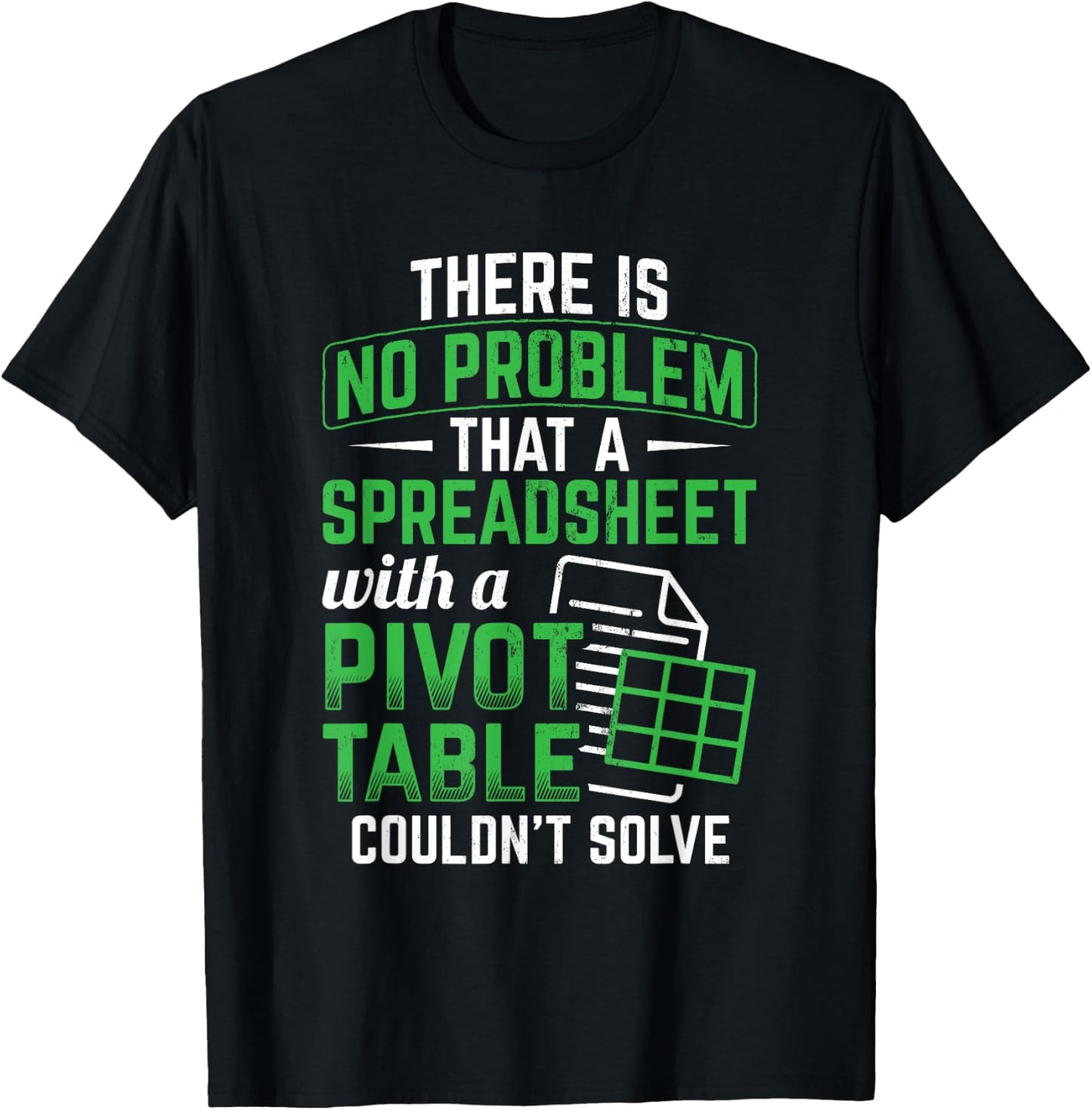 Spreadsheet With A Pivot Table Problem Solving Spreadsheet T-Shirt - T-Shirt | Black