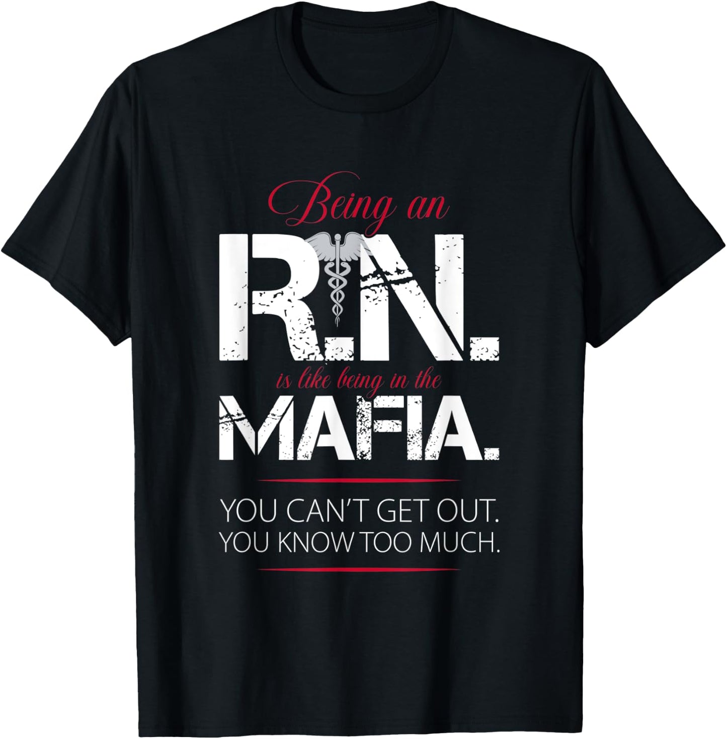 Being an RN is Like Being in the Mafia Design T-Shirt - T-Shirt | Black