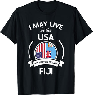 May Live In The USA But My Story Began In Fiji Flag Gift T-Shirt - T-Shirt | Black