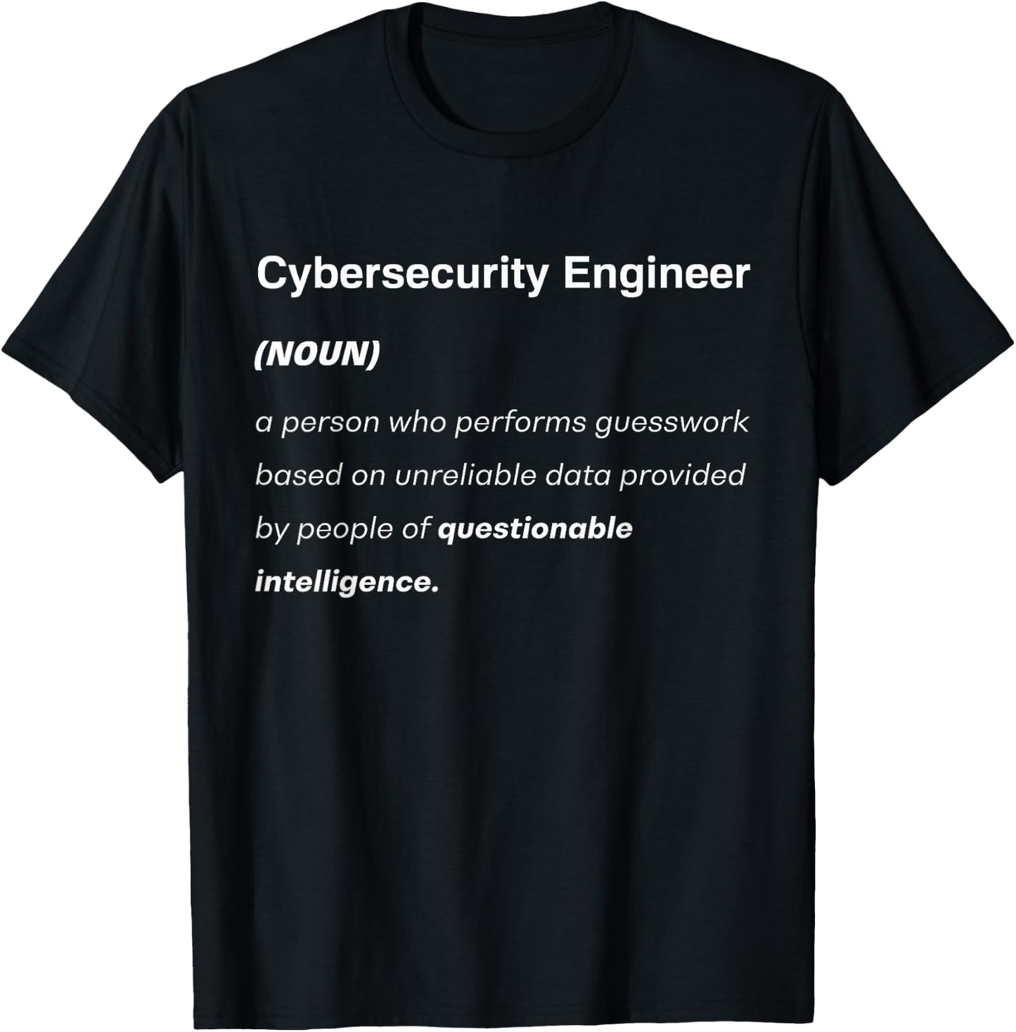 Cybersecurity Helpdesk and Tech Specialist Apparel Cybersecurity Engineer Funny Definition T-Shirt - T-Shirt | Black