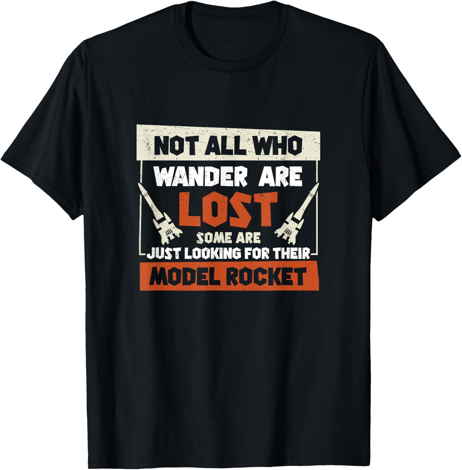 Model Rocket Just Looking For Funny Rocket Science T-Shirt - T-Shirt | Black