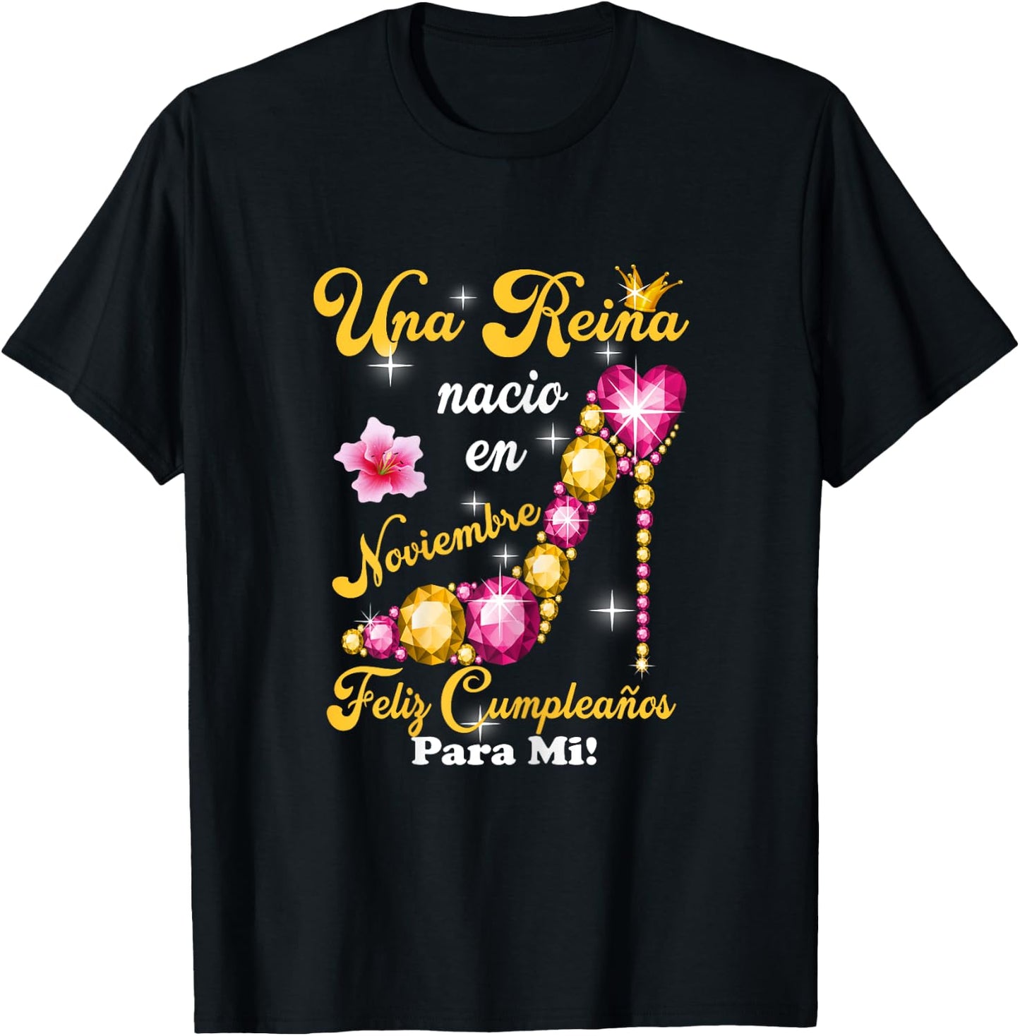 Una Reina Nacio En Noviembre Feliz Cumpleanos Para Mi T-Shirt - T-Shirt | Black