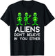Aliens Don't Believe In You Either - Funny Space Lover & UFO T-Shirt - T-Shirt | Black