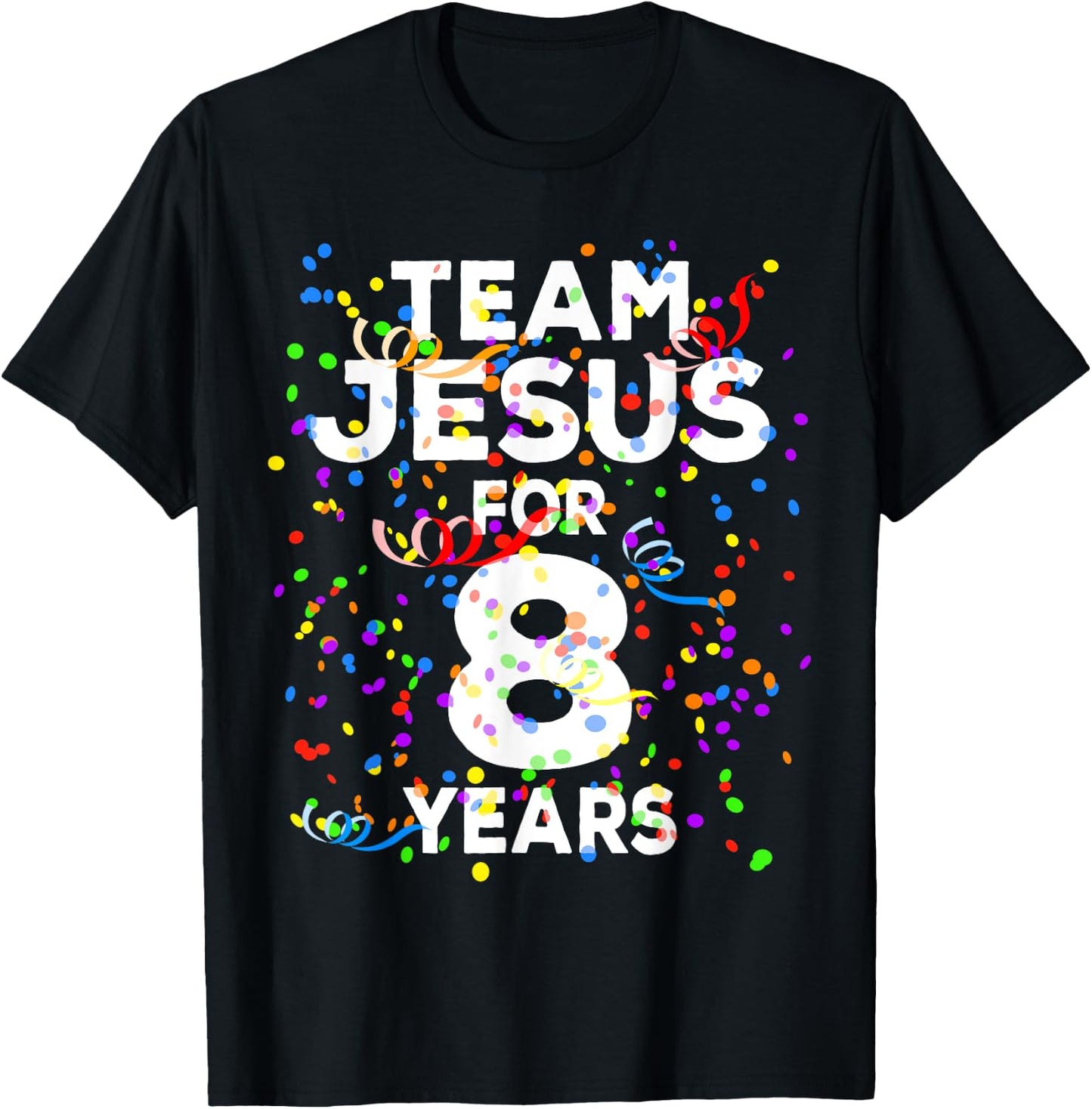 Funny Team Jesus For 8 Years Old Christian 8th Birthday T-Shirt - T-Shirt | Black