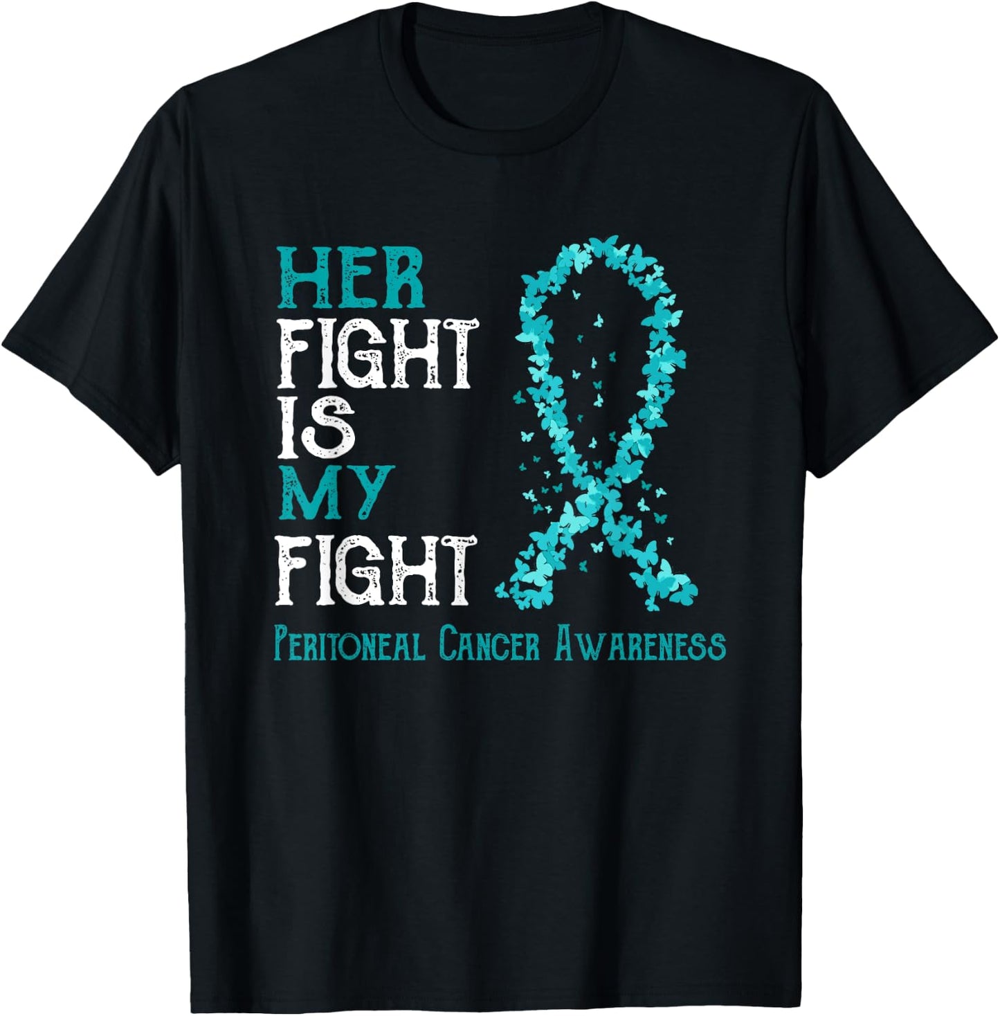 Her Fight Is My Fight Peritoneal Cancer Awareness T-Shirt - T-Shirt | Black