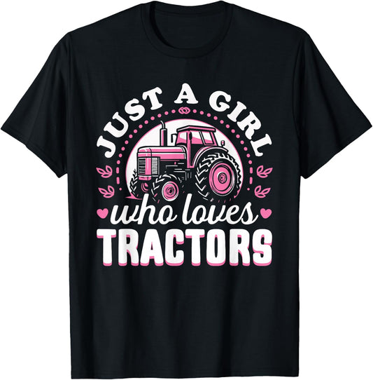 Cute Tractor Pink Design - Just a Girl Who Loves Tractors T-Shirt - T-Shirt | Black