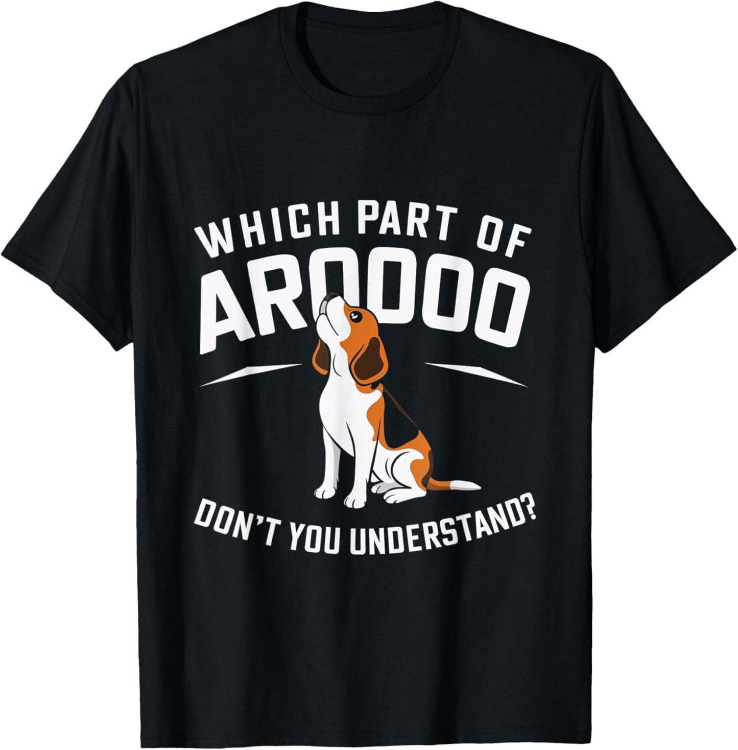 Which Part Of Arooooo Dog Beagle Hound Canine Lovers Men Women T-Shirt - T-Shirt | Black