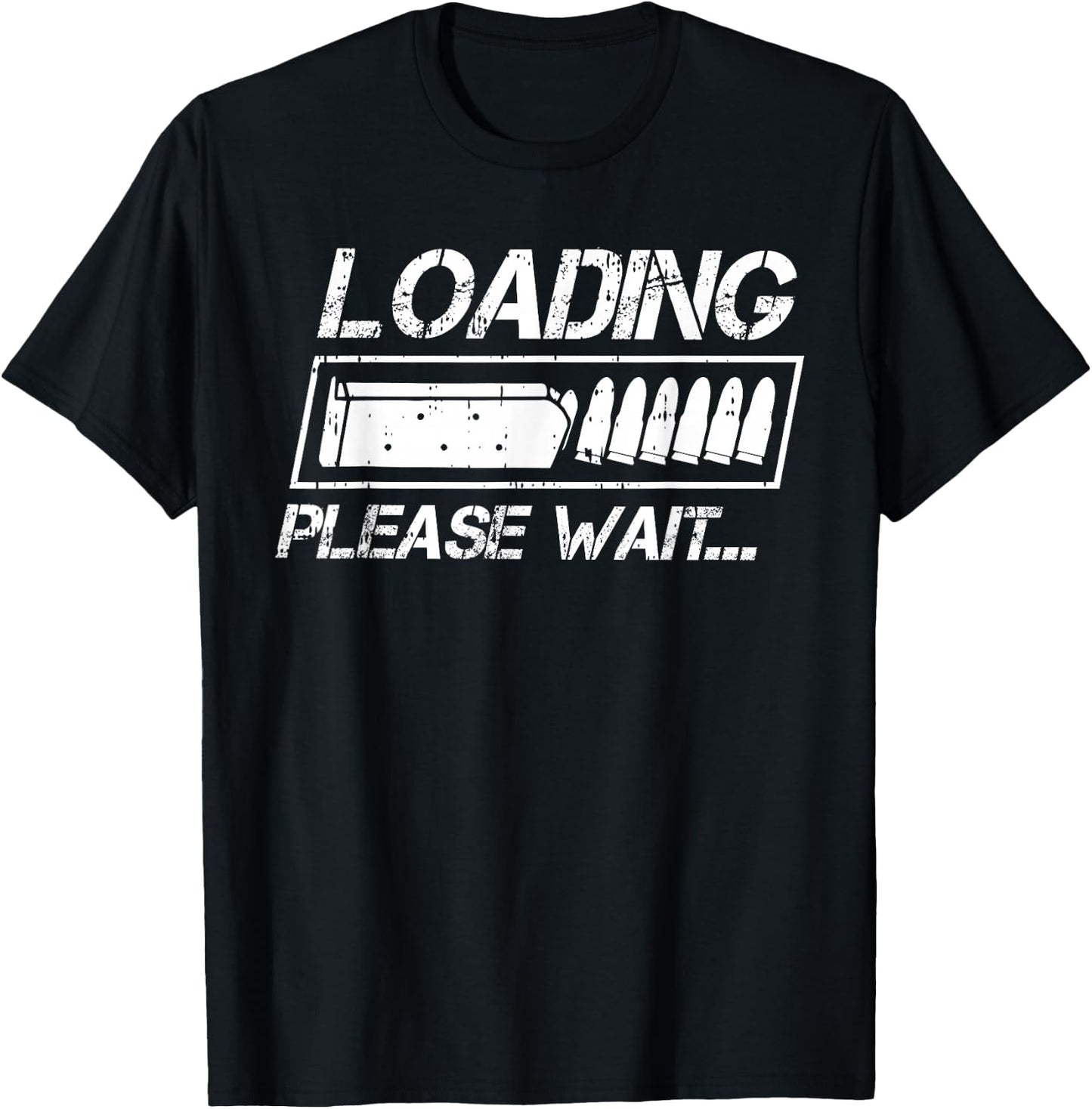 Ammo Loading Please Wait Bullet Gun Lover Enthusiast Gifts T-Shirt - T-Shirt | Black