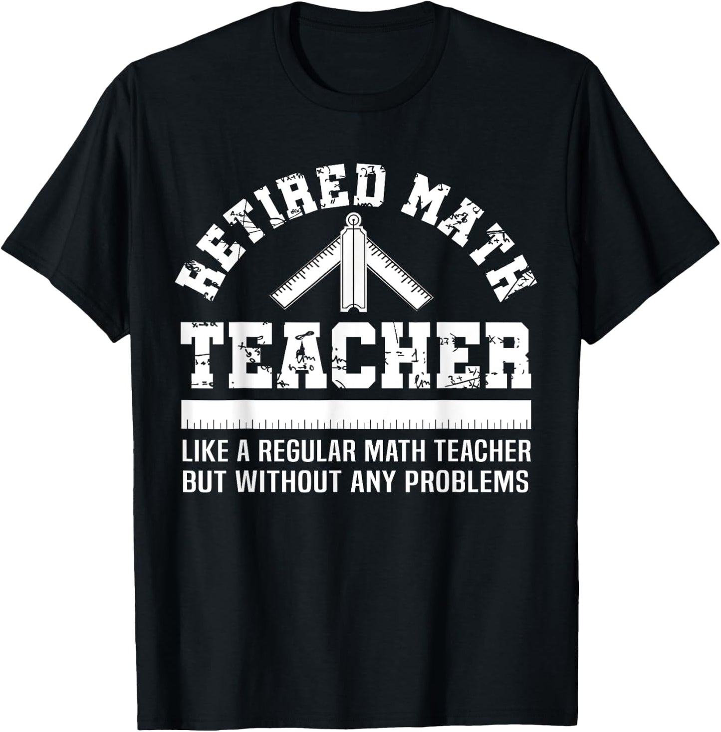 Retired Math Teacher Funny Retirement Gift Problems T-Shirt - T-Shirt | Black