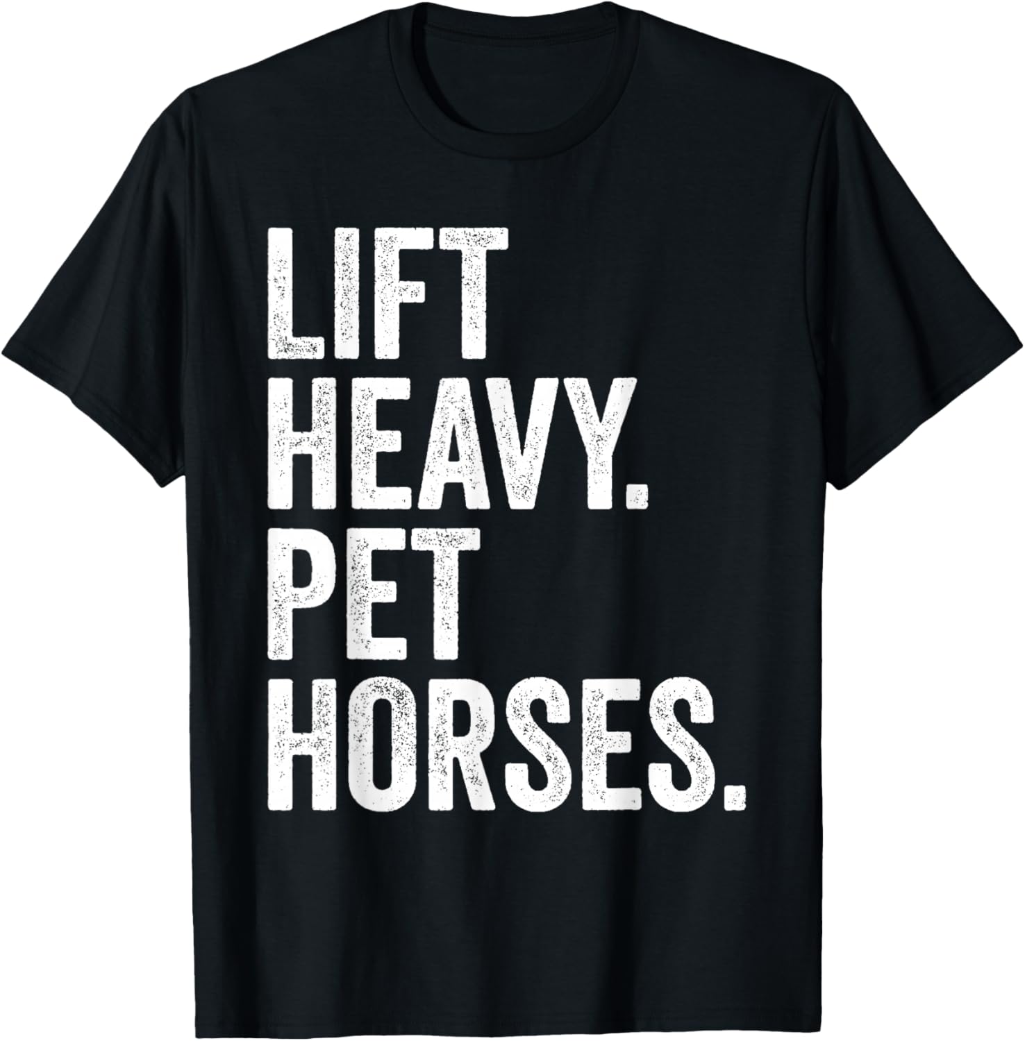 Lift Heavy Pet Horses Funny Gym Workout Weight Lifter T-Shirt - T-Shirt | Black
