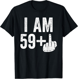 I Am 59 Plus Middle Finger Shirt Men Women 60th Birthday T-Shirt - T-Shirt | Black