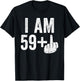 I Am 59 Plus Middle Finger Shirt Men Women 60th Birthday T-Shirt - T-Shirt | Black