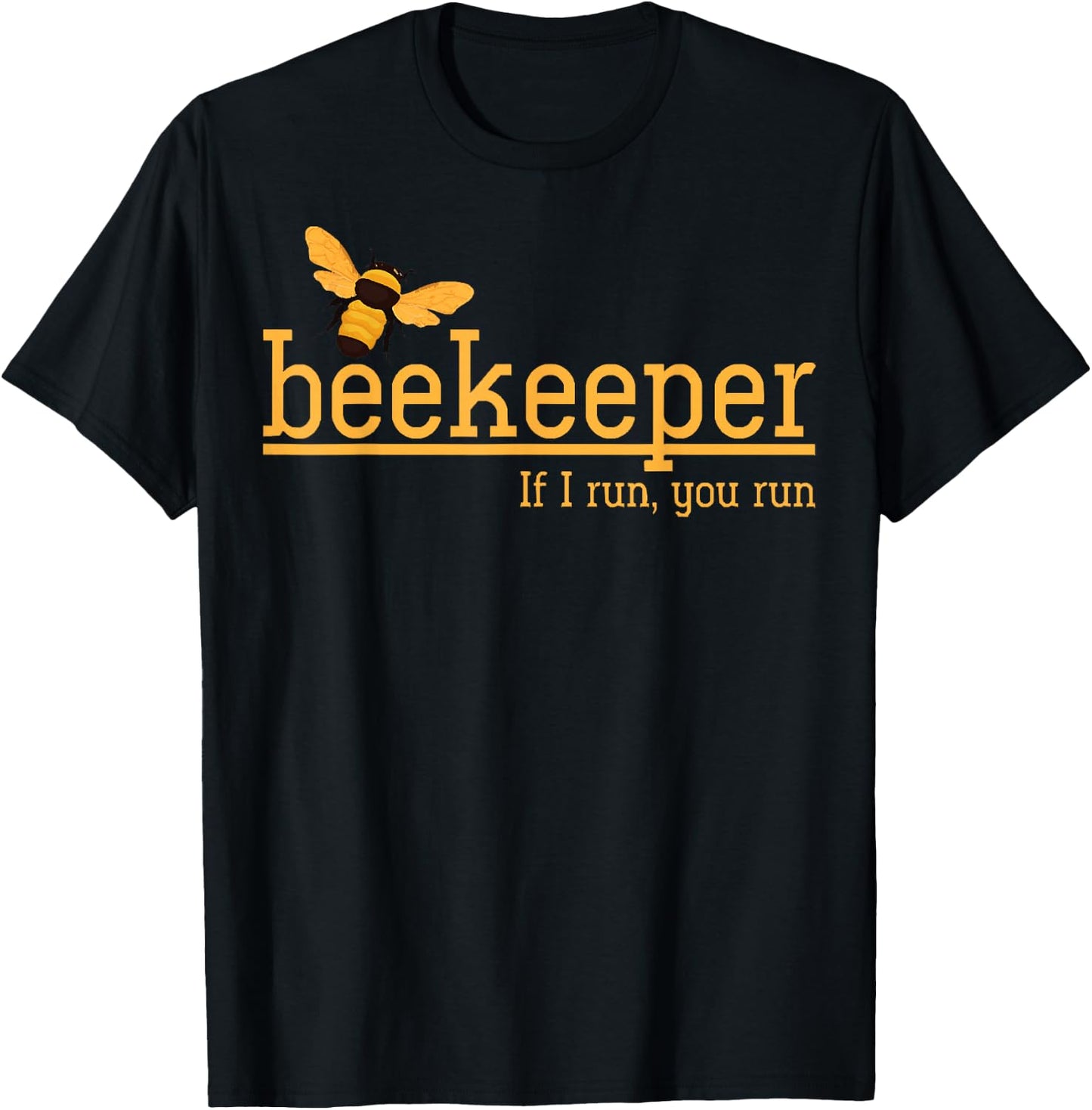 Beekeeper If I Run You Run Bee Lover Beekeeping T-Shirt - T-Shirt | Black