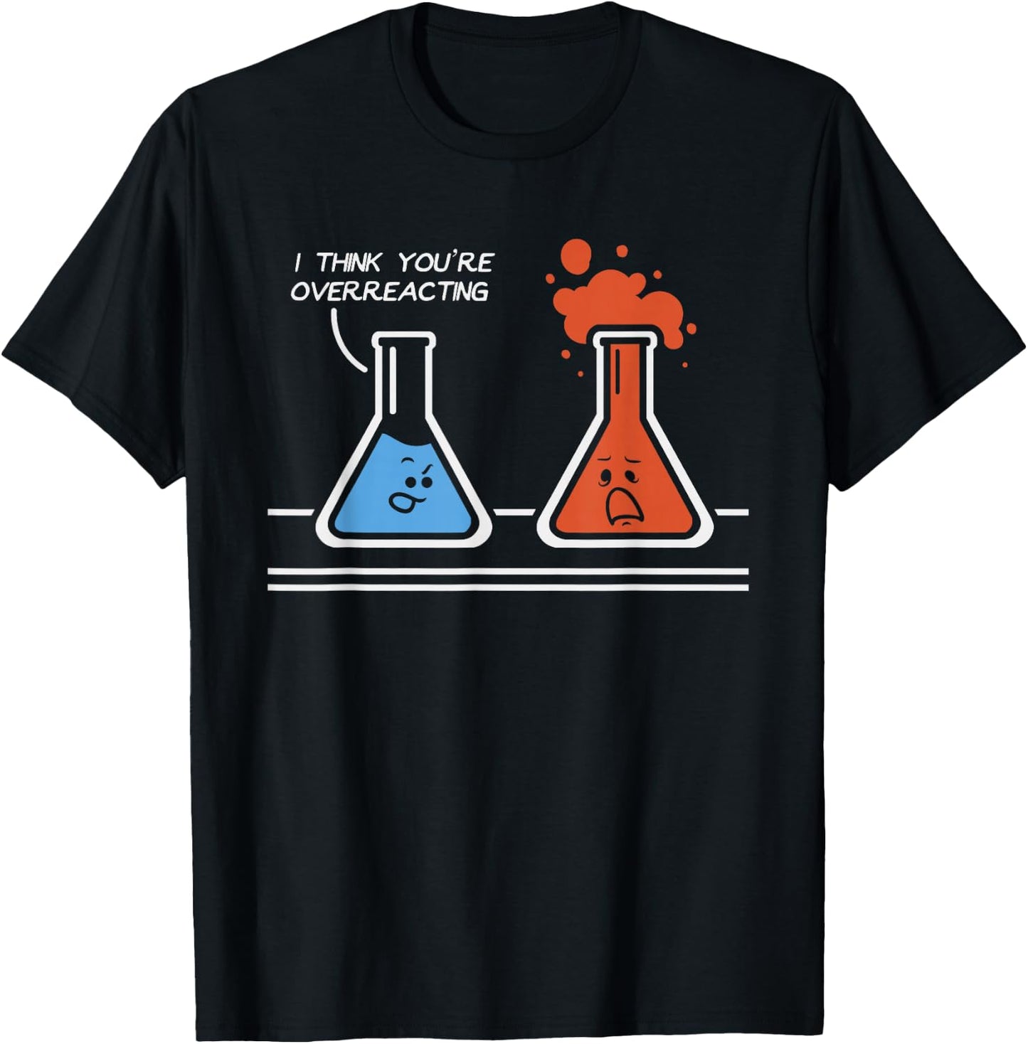 I Think You're Overreacting Funny Nerd Science Chemistry T-Shirt - T-Shirt | Black