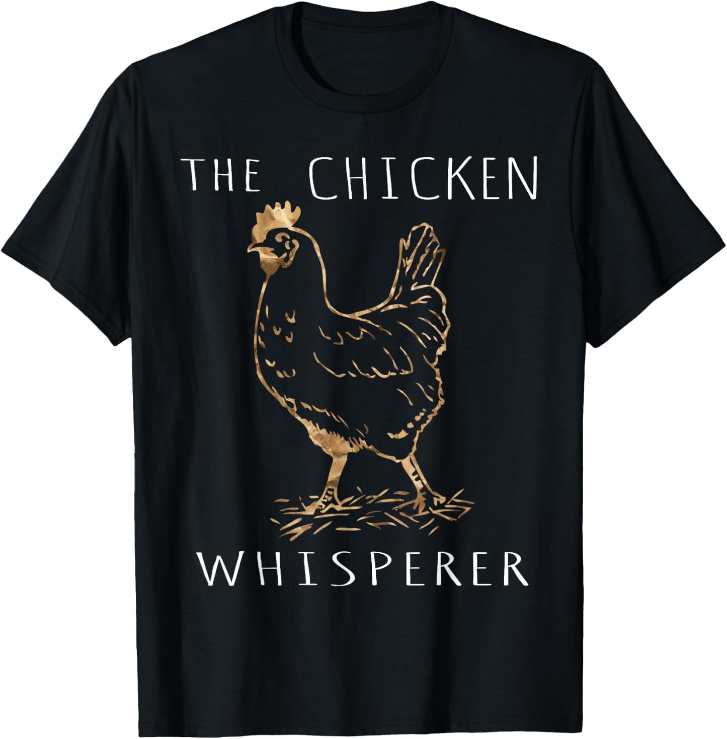 The Chicken Whisperer Gift Funny Chicken Lover Girl Farming T-Shirt - T-Shirt | Black