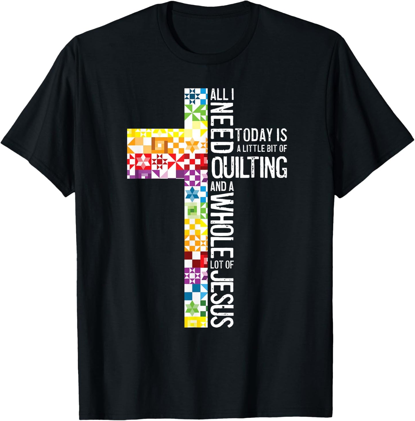 All I Need Is Quilting And Jesus Christian Cross Sewing T-Shirt - T-Shirt | Black