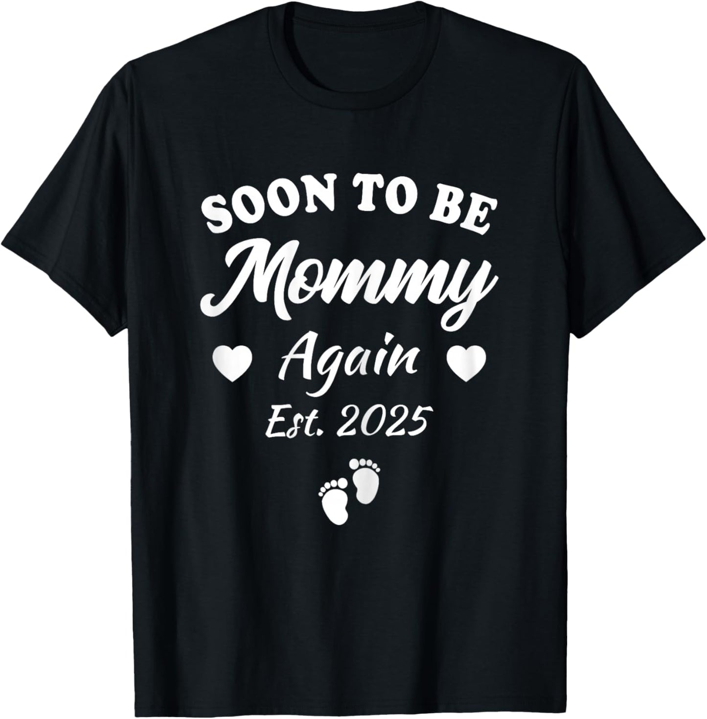 Soon To Be Mommy Again 2025 Mom Pregnancy Announcement Gifts T-Shirt - T-Shirt | Black