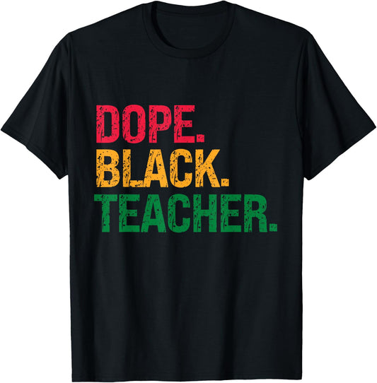 Dope Black Teacher Black History Juneteenth Women T-Shirt - T-Shirt | Black