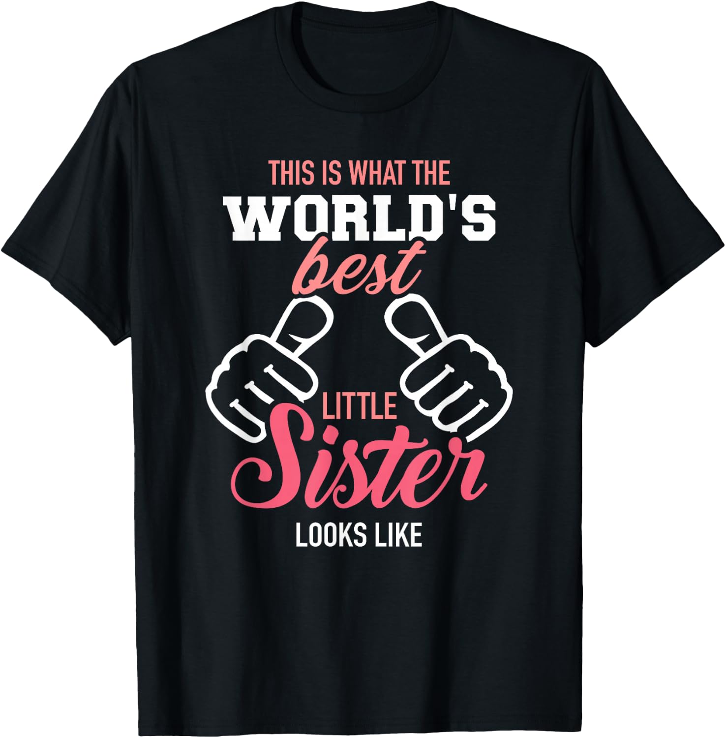 This is What The World's Best Little Sister Looks Like T-Shirt - T-Shirt | Black