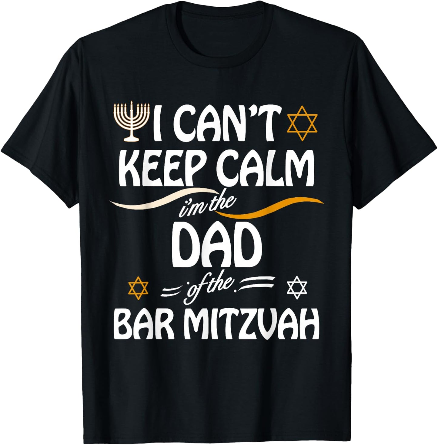 I Can't Keep Calm I'm The Dad of the Bar Mitzvah T-Shirt - T-Shirt | Black