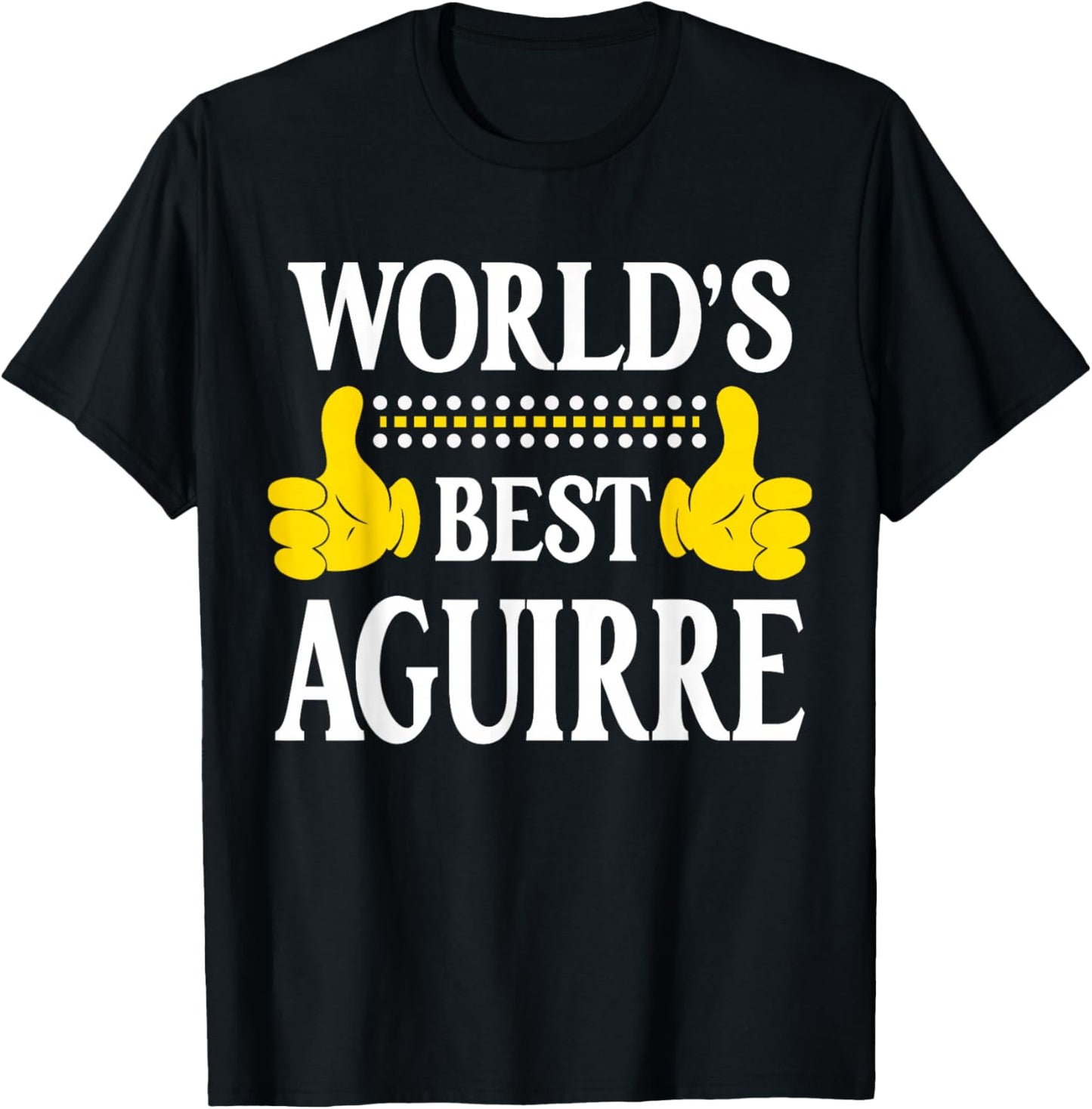 Aguirre Surname Team Family Last Name World's Best Aguirre T-Shirt - T-Shirt | Black