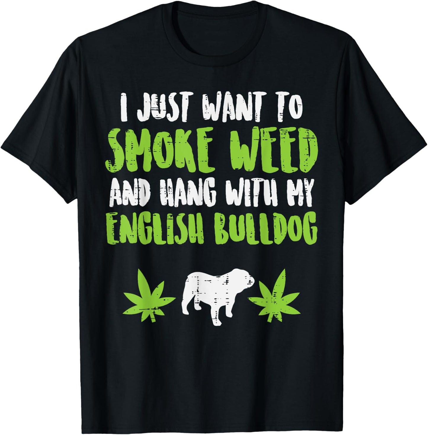 Smoke Weed Hang With English Bulldog Dog Cannabis 420 Gift T-Shirt - T-Shirt | Black