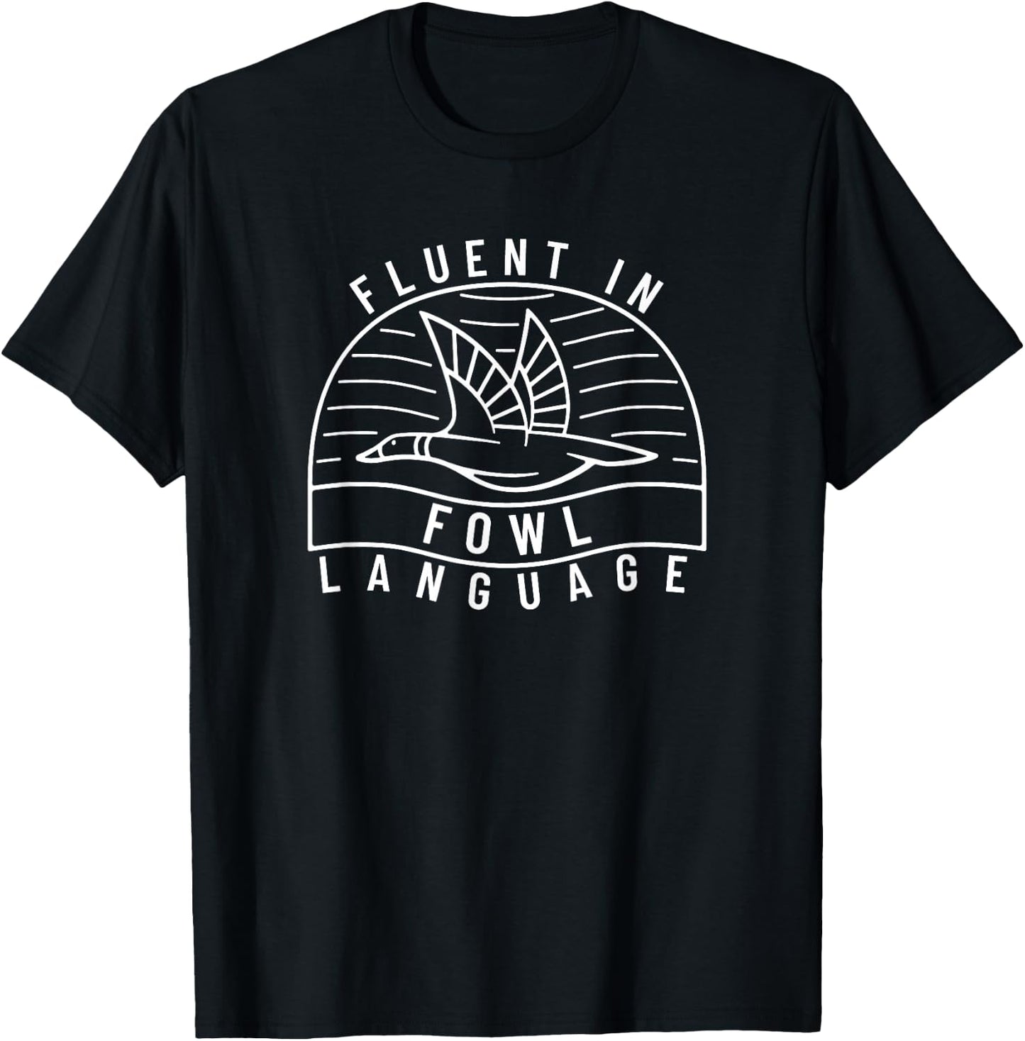 Fluent in Fowl Language Funny Duck Hunter Pun T-Shirt - T-Shirt | Black