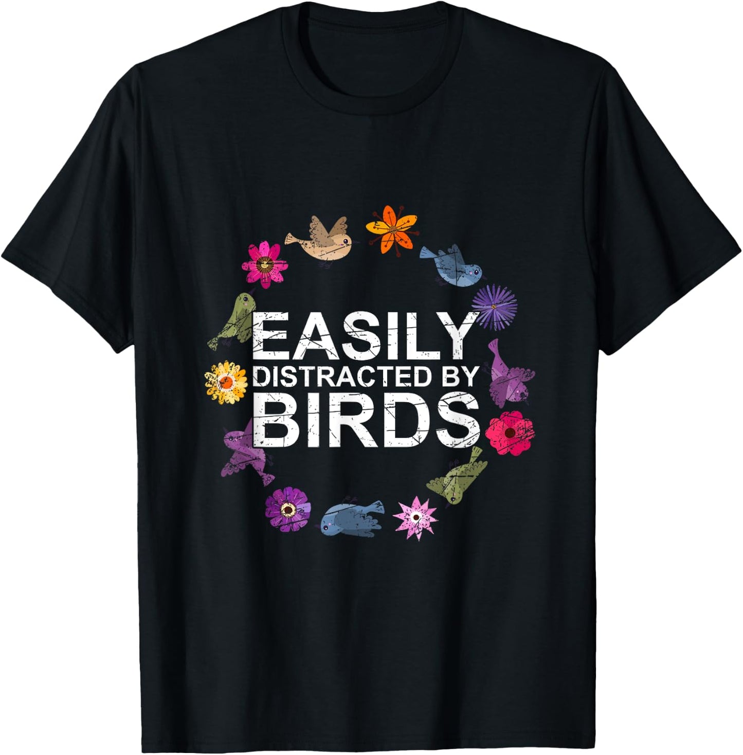 Easily Distracted By Birds Birds T-Shirt - T-Shirt | Black