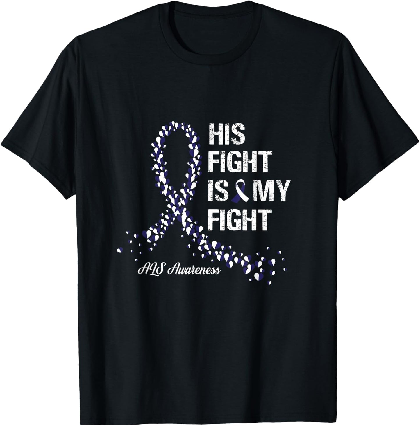 His Fight Is My Fight ALS Awareness Gifts T-Shirt - T-Shirt | Black
