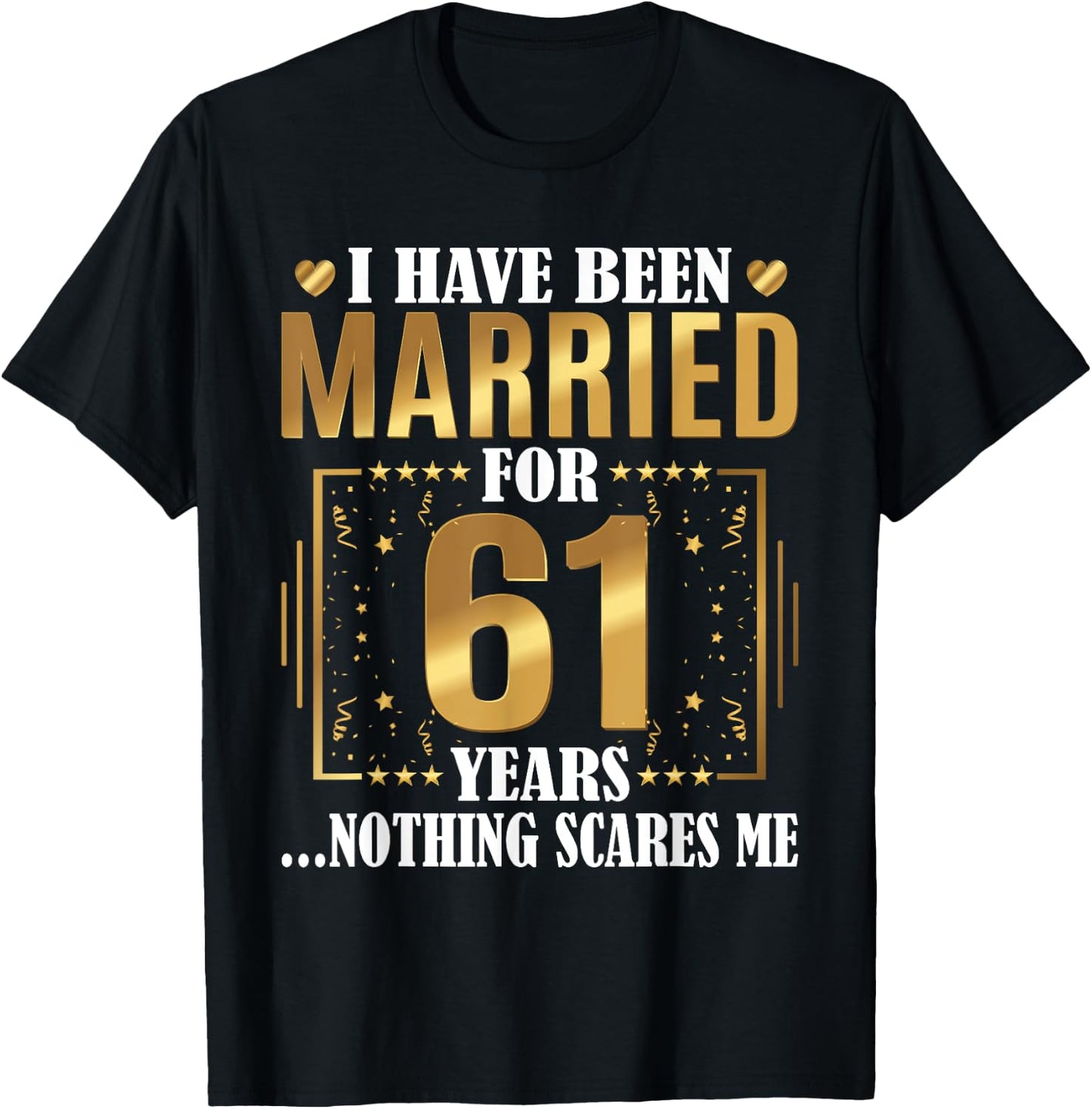I Have Been Married For 61 Years - 61st Wedding Anniversary T-Shirt - T-Shirt | Black