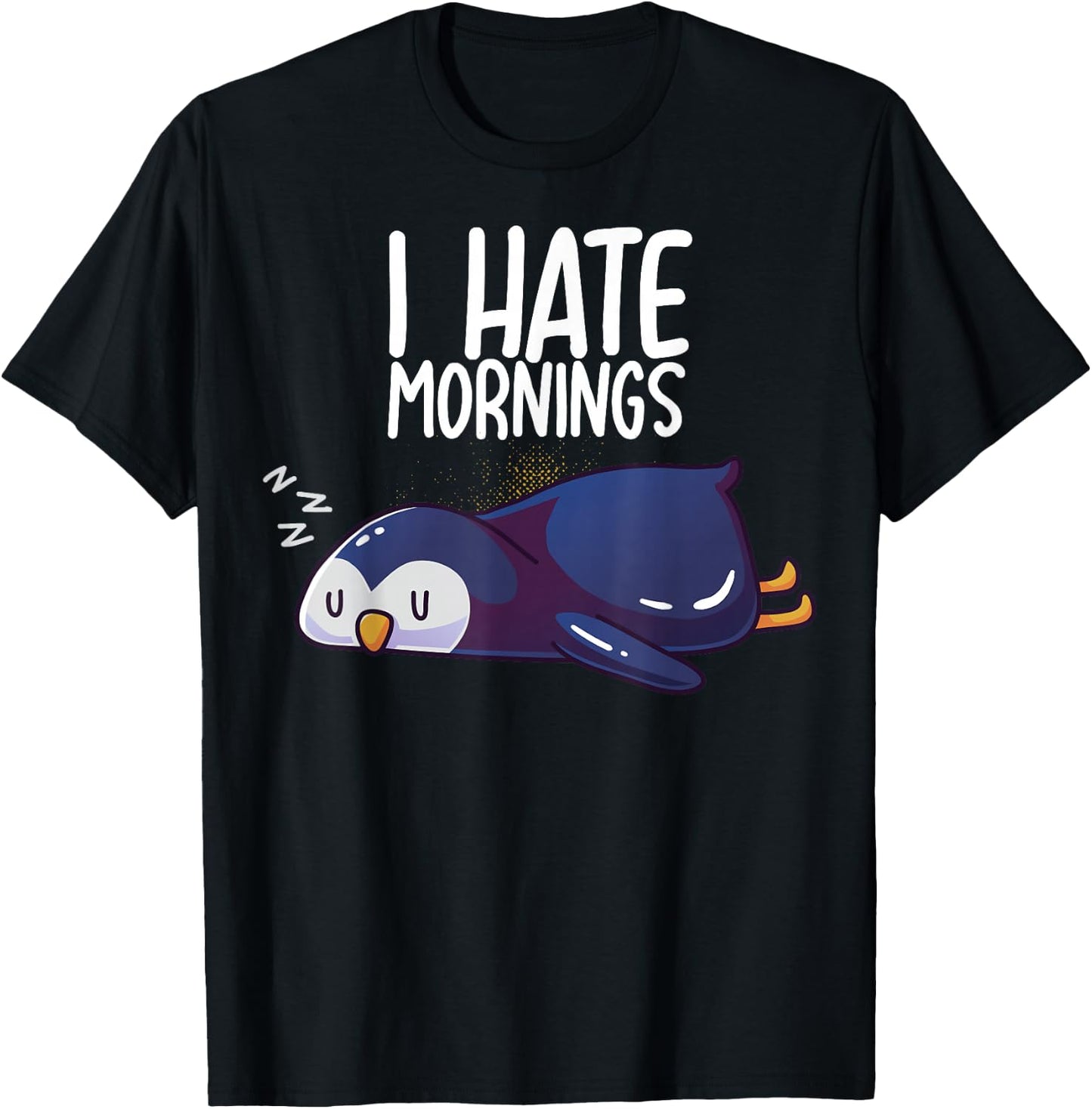 I Hate Mornings Sleeping Penguin Cute Sleep Nap Late Riser T-Shirt - T-Shirt | Black